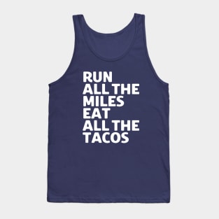 Run All The Miles Eat All The Tacos #1 Tank Top